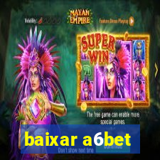 baixar a6bet